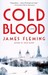 Cold Blood A Novel by James Fleming