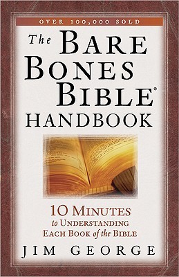 the bare bones bible handbook: 10 minutes to understanding each