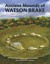 Ancient Mounds of Watson Brake Oldest Earthworks in North America by Elizabeth Moore