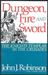 Dungeon, Fire and Sword The Knights Templar in the Crusades by John J. Robinson