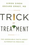 Trick or Treatment: The Undeniable Facts about Alternative Medicine