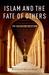 Islam and the Fate of Others The Salvation Question by Mohammad Hassan Khalil