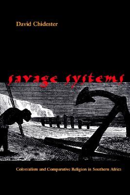 savage-systems-colonialism-and-comparative-religion-in-southern-africa