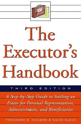 the-executor-s-handbook-a-step-by-step-guide-to-settling-an-estate-for-personal-administratives-administrators-and-beneficiaries