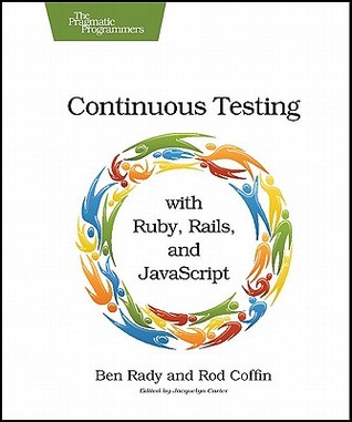 PDF descargas de libros electrónicos gratis Continuous Testing with Ruby: Better Software Through Faster Feedback