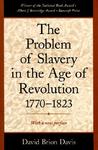 The Problem of Slavery in the Age of Revolution, 1770-1823