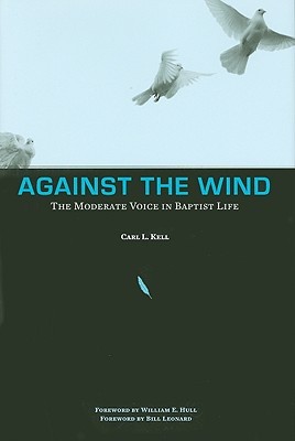 against-the-wind-the-moderate-voice-in-baptist-life