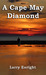 A Cape May Diamond by Larry Enright