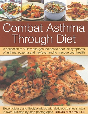 combat-asthma-through-diet-a-collection-of-50-low-allergen-recipes-to-beat-the-symptoms-of-asthma-eczema-and-hayfever-and-to-improve-your-health