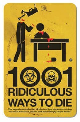 1001 Ridiculous Ways To Die Descarga gratuita del libro en pdf