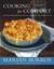Cooking for Comfort More Than 100 Wonderful Recipes That Are as Satisfying to Cook as They Are to Eat by Marian Burros