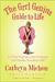 The Grrl Genius Guide to Life A Twelve-Step Program on How to Become a Grrl Genius, According to Me! by Cathryn Michon