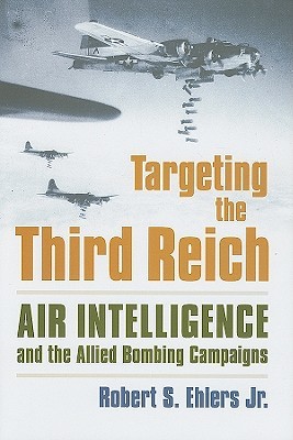 targeting-the-third-reich-air-intelligence-and-the-allied-bombing-campaigns