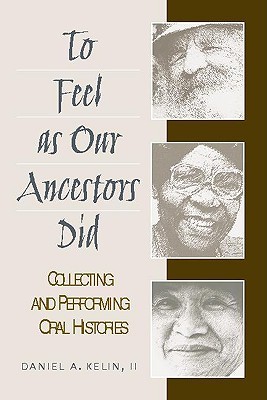 to-feel-as-our-ancestors-did-collecting-and-performing-oral-histories