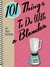 101 Things to Do With a Blender by Toni Patrick