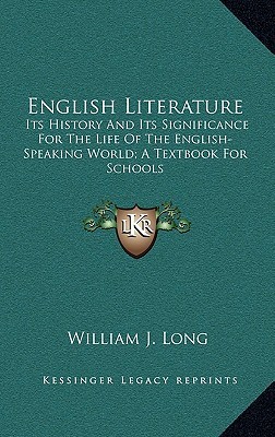 english-literature-its-history-and-its-significance-for-the-life-of-the-english-speaking-world-a-textbook-for-schools