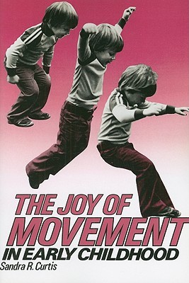 the-joy-of-movement-in-early-childhood-early-childhood-education-series-teachers-college-press