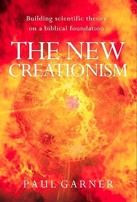 the-new-creationism-building-scientific-theory-on-a-biblical-foundation