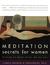 Meditation Secrets for Women: Discovering Your Passion, Pleasure, and Inner Peace