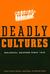 Deadly Cultures Biological Weapons Since 1945 by Mark Wheelis