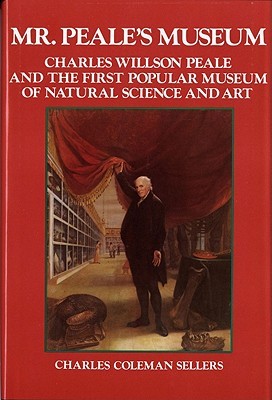 Mr. Peale's Museum: Charles Willson Peale and the First Popular Museum of Natural Science and Art FB2 PDF por Charles Coleman Sellers 978-0393057003