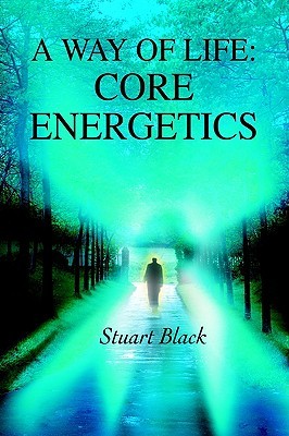 A Way of Life: Core Energetics