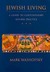 Jewish Living: A Guide to Contemporary Reform Practice