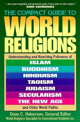 The Compact Guide To World Religions By Dean C Halverson The Compact Guide To World Religions By Dean C Halverson