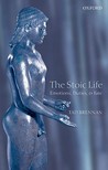 The Stoic Life: Emotions, Duties, and Fate