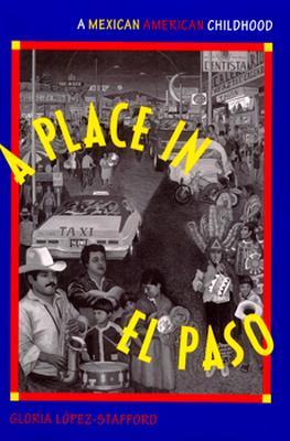 a-place-in-el-paso-a-mexican-american-childhood