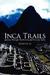 Inca Trails Journey Through the Bolivian and Peruvian Andes by Martin Li