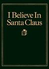 I Believe in Santa Claus