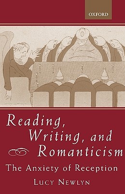 reading-writing-and-romanticism-the-anxiety-of-reception