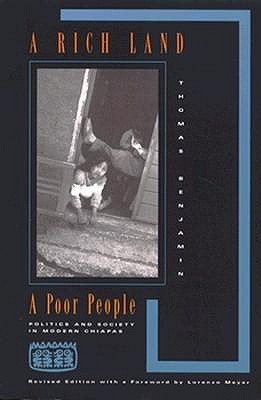 a-rich-land-a-poor-people-politics-and-society-in-modern-chiapas