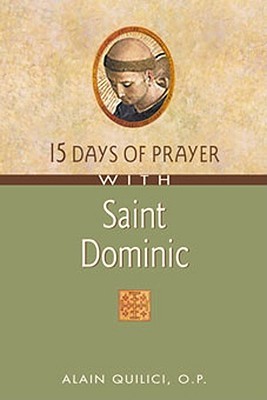 15 Days of Prayer with Saint Dominic por Alain Quilici 978-0764807169 PDF MOBI