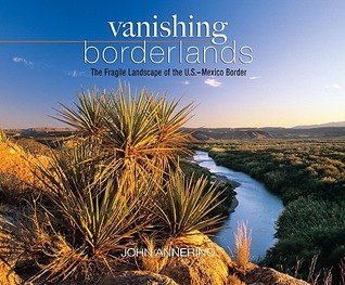 vanishing-borderlands-the-fragile-landscape-of-the-u-s-mexico-border