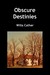 Obscure Destinies by Willa Cather