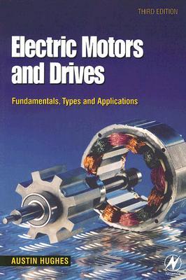 Electric Motors And Drives Fundamentals Types Lications By Electric Motors And Drives Fundamentals Types Lications By Austin Hughes