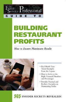 The Food Service Professionals Guide to Building Restaurant Profits: How to Ensure Maximum Results Descargas gratuitas de libros gratis