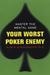 Your Worst Poker Enemy
