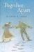 Together Apart by Dianne E. Gray