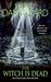 The Witch Is Dead (Ophelia & Abby, #5) by Shirley Damsgaard