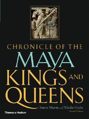 Chronicle Of The Maya Kings And Queens Deciphering The
