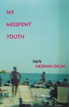My Misspent Youth: Essays