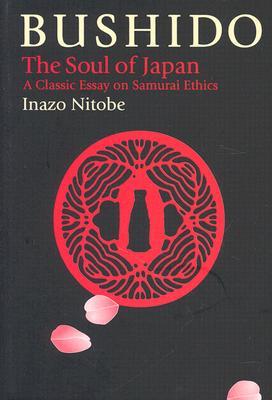 Bushido The Soul Of Japan A Classic Essay On Samurai