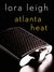 Atlanta Heat (Tempting SEALs #6) by Lora Leigh
