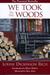 We Took to the Woods by Louise Dickinson Rich