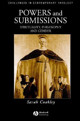 Powers and Submissions: Spirituality, Philosophy and Gender