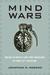 Mind Wars Brain Science and the Military in the 21st Century by Jonathan D. Moreno