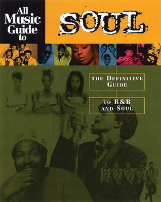 all-music-guide-to-soul-the-definitive-guide-to-randb-and-soul